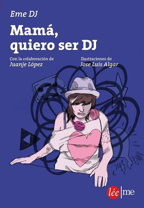 MAMÁ QUIERO SER DJ | 9788415589228 | FIERRO MANTECÓN, MARTA/LÓPEZ, JUAN JESÚS | Llibreria L'Odissea - Libreria Online de Vilafranca del Penedès - Comprar libros