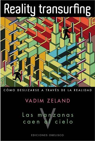 REALITY TRANSURFING V LAS MANZANAS CAEN AL CIELO | 9788415968115 | ZELAND, VADIM | Llibreria Online de Vilafranca del Penedès | Comprar llibres en català