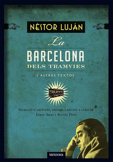 LA BARCELONA DELS TRAMVIES I ALTRES TEXTOS | 9788494247521 | LUJÁN FERNÁNDEZ, NÈSTOR | Llibreria Online de Vilafranca del Penedès | Comprar llibres en català