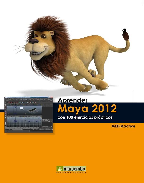 APRENDER MAYA 2012 CON 100 EJERCICIOS PRACTICOS | 9788426717740 | MEDIAACTIVE | Llibreria L'Odissea - Libreria Online de Vilafranca del Penedès - Comprar libros