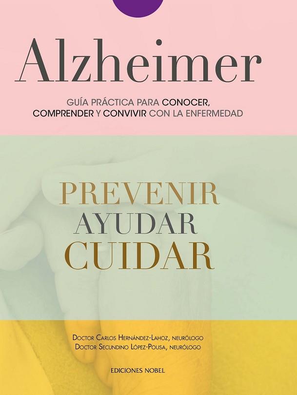 ALZHEIMER GUÍA PRÁCTICA PARA CONOCER CONVIVIR Y AFRONTAR LA ENFERMEDAD *** | 9788484597308 | HERNÁNDEZ LAHOZ , CARLOS/LOPEZ POUSA , SECUNDINO | Llibreria Online de Vilafranca del Penedès | Comprar llibres en català