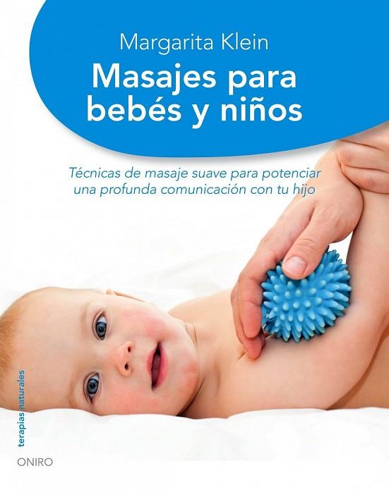 MASAJES PARA BEBES Y NIÑOS | 9788497545020 | KLEIN, MARGARITA | Llibreria L'Odissea - Libreria Online de Vilafranca del Penedès - Comprar libros