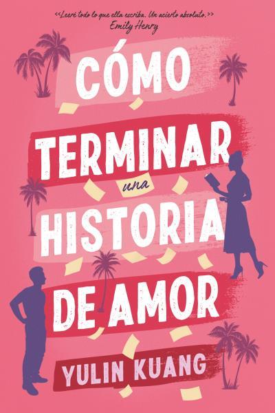 CÓMO TERMINAR UNA HISTORIA DE AMOR | 9788419131799 | KUANG, YULIN | Llibreria Online de Vilafranca del Penedès | Comprar llibres en català