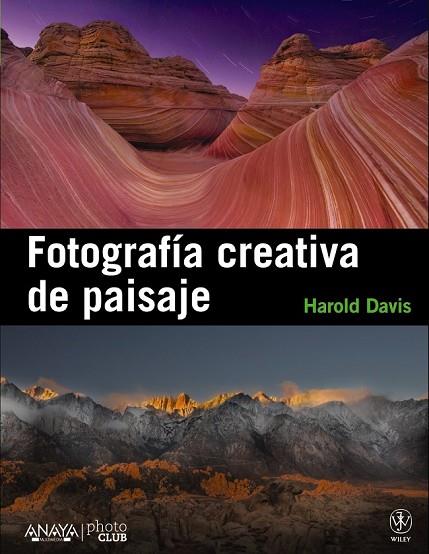 FOTOGRAFIA CREATIVA DE PAISAJE | 9788441531451 | DAVIS, HAROLD | Llibreria L'Odissea - Libreria Online de Vilafranca del Penedès - Comprar libros