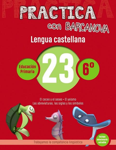 PRACTICA CON BARCANOVA LENGUA CASTELLANA 23 | 9788448945480 | CAMPS, MONTSE/SERRA, LLUÏSA | Llibreria Online de Vilafranca del Penedès | Comprar llibres en català