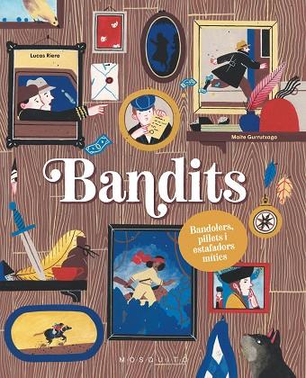 BANDITS | 9788419095916 | RIERA, LUCAS/GURRUTXAGA, MAITE | Llibreria Online de Vilafranca del Penedès | Comprar llibres en català