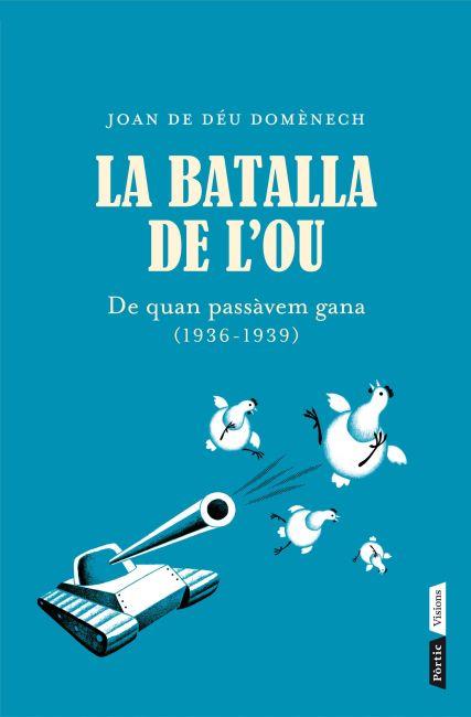 LA BATALLA DE L'OU | 9788498092035 | DOMENECH, JOAN DE DEU | Llibreria Online de Vilafranca del Penedès | Comprar llibres en català