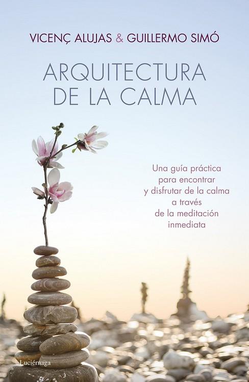 ARQUITECTURA DE LA CALMA | 9788415864318 | ALUJAS, VICENÇ / SIMÓ, GUILLEM | Llibreria L'Odissea - Libreria Online de Vilafranca del Penedès - Comprar libros