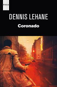 CORONADO | 9788490061732 | LEHANE , DENNIS | Llibreria L'Odissea - Libreria Online de Vilafranca del Penedès - Comprar libros