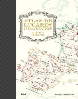 ATLAS DE LUGARES IMAGINADOS | 9788410048126 | BROWN, MATT/B. DAVIES, RHYS/HALL, MIKE | Llibreria Online de Vilafranca del Penedès | Comprar llibres en català