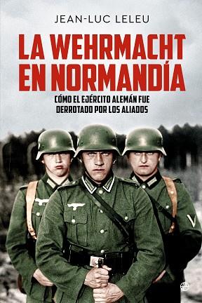 LA WEHRMACHT EN NORMANDÍA | 9788413848822 | LELEU, JEAN-LUC | Llibreria Online de Vilafranca del Penedès | Comprar llibres en català