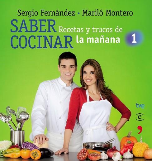 SABER COCINAR RECETAS Y TRUCOS DE LA MAÑANA 1 | 9788467036091 | FERNANDEZ, SERGIO Y MONTERO, MARILO | Llibreria Online de Vilafranca del Penedès | Comprar llibres en català