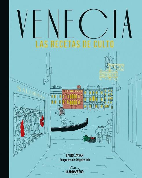 VENECIA RECETAS DE CULTO | 9788415888833 | ZAVAN, LAURA | Llibreria Online de Vilafranca del Penedès | Comprar llibres en català