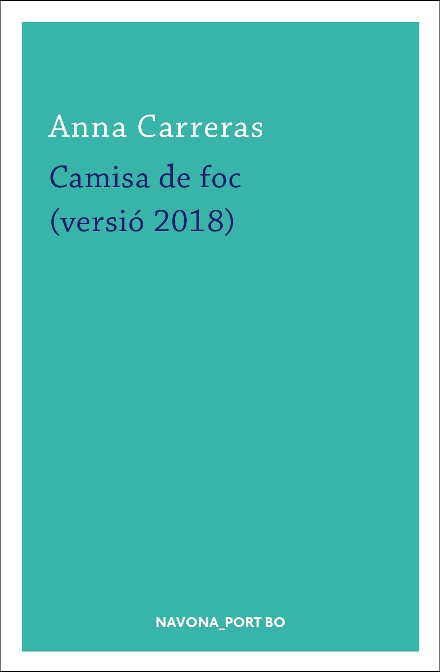 CAMISA DE FOC (VERSIÓ 2018) | 9788417181420 | CARRERAS, ANNA | Llibreria L'Odissea - Libreria Online de Vilafranca del Penedès - Comprar libros