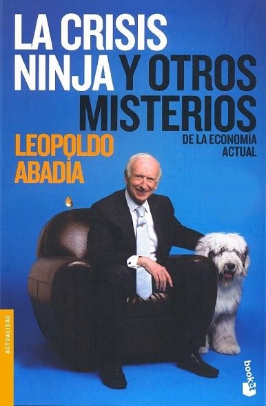 LA CRISIS NINJA Y OTROS MISTERIOS DE LA ECONOMIA ACTUAL | 9788467032741 | ABADIA, LEOPOLDO | Llibreria Online de Vilafranca del Penedès | Comprar llibres en català