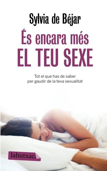 ES ENCARA MES EL TEU SEXE | 9788499300368 | DE BEJAR, SYLVIA | Llibreria Online de Vilafranca del Penedès | Comprar llibres en català