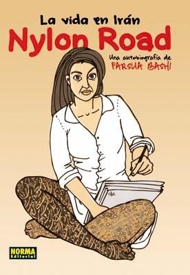 LA VIDA EN IRAN NYLON ROAD | 9788498475685 | BASHI, PARSUA | Llibreria L'Odissea - Libreria Online de Vilafranca del Penedès - Comprar libros