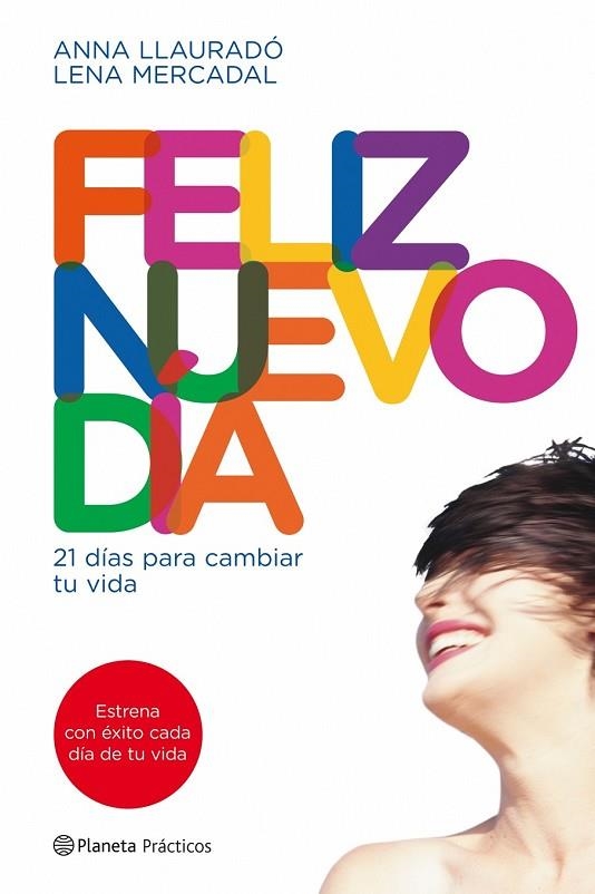 FELIZ NUEVO DIA. 21 DIAS PARA CAMBIAR TU MENTE | 9788408090014 | MERCADAL, LENA Y LLAURADO, ANNA | Llibreria Online de Vilafranca del Penedès | Comprar llibres en català