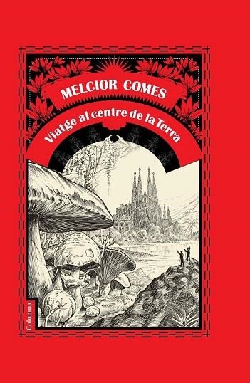 VIATGE AL CENTRE DE LA TERRA | 9788466408707 | COMES, MELCIOR | Llibreria Online de Vilafranca del Penedès | Comprar llibres en català