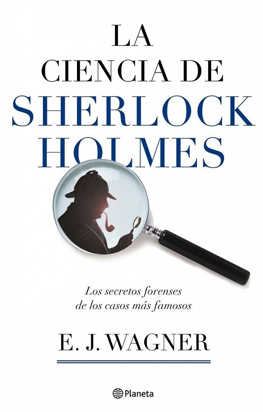 LA CIENCIA DE SHERLOCK HOLMES | 9788408084396 | WAGNER, E J | Llibreria Online de Vilafranca del Penedès | Comprar llibres en català