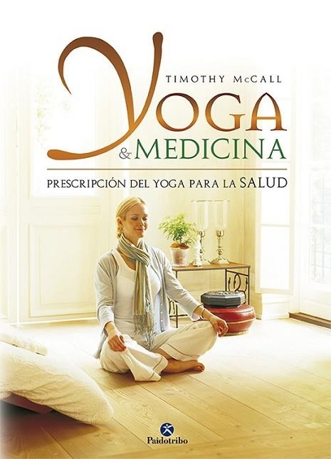 YOGA & MEDICINA PRESCRIPCION DEL YOGA PARA LA SALUD | 9788499100135 | MCCALL, TIMOTHY | Llibreria Online de Vilafranca del Penedès | Comprar llibres en català