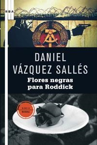 FLORES NEGRAS PARA RODDICK | 9788498677010 | VAZQUEZ SALLES, DANIEL | Llibreria Online de Vilafranca del Penedès | Comprar llibres en català