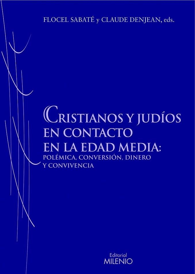 CRISTIANOS Y JUDIOS EN CONTACTO EN LA EDAD MEDIA | 9788497432986 | SABATE, FLOCEL Y DENJEAN, CLAUDE | Llibreria Online de Vilafranca del Penedès | Comprar llibres en català