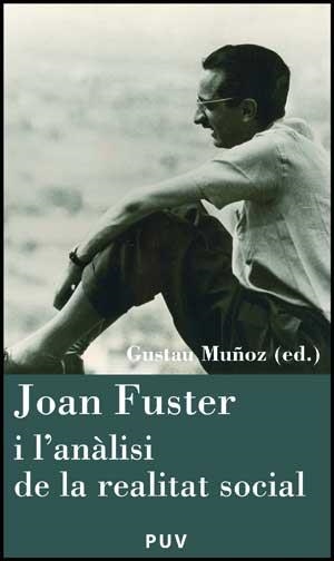 JOAN FUSTER I L'ANALISI DE LA REALITAT SOCIAL | 9788437075372 | MUÑOZ, GUSTAU ED | Llibreria L'Odissea - Libreria Online de Vilafranca del Penedès - Comprar libros