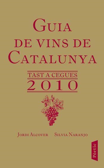 GUIA DE VINS DE CATALUNYA 2010 | 9788498091298 | ALCOVER, JORDI I NARANJO, SILVIA | Llibreria Online de Vilafranca del Penedès | Comprar llibres en català