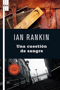 UNA CUESTION DE SANGRE | 9788498677195 | RANKIN, IAN | Llibreria Online de Vilafranca del Penedès | Comprar llibres en català