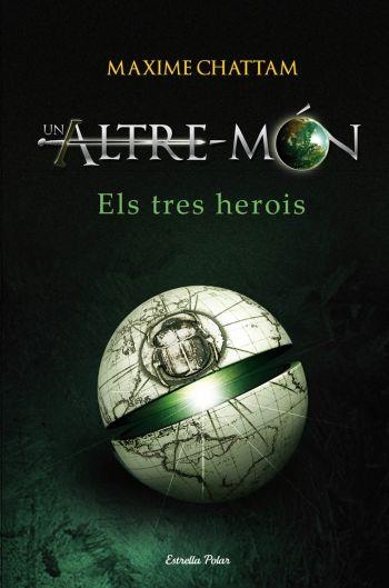 UN ALTRE MON 1 ELS TRES HEROIS | 9788499320731 | CHATTAM, MAXIME | Llibreria L'Odissea - Libreria Online de Vilafranca del Penedès - Comprar libros