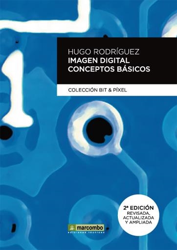 IMAGEN DIGITAL CONCEPTOS BASICOS 2ªED | 9788426715548 | RODRIGUEZ, HUGO | Llibreria Online de Vilafranca del Penedès | Comprar llibres en català