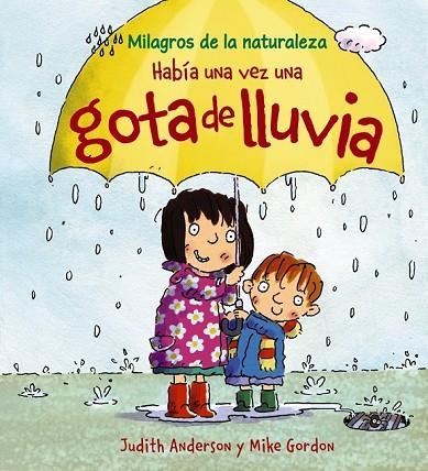 HABIA UNA VEZ UNA GOTA DE LLUVIA | 9788466786850 | ANDERSON, JUDITH Y GORDON, MIKE | Llibreria Online de Vilafranca del Penedès | Comprar llibres en català