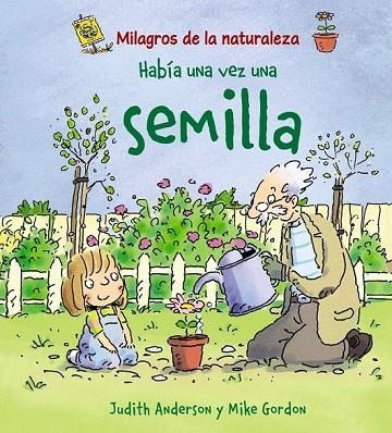 HABIA UNA VEZ UNA SEMILLA | 9788466786843 | ANDERSON, JUDITH Y GORDON, MIKE | Llibreria Online de Vilafranca del Penedès | Comprar llibres en català