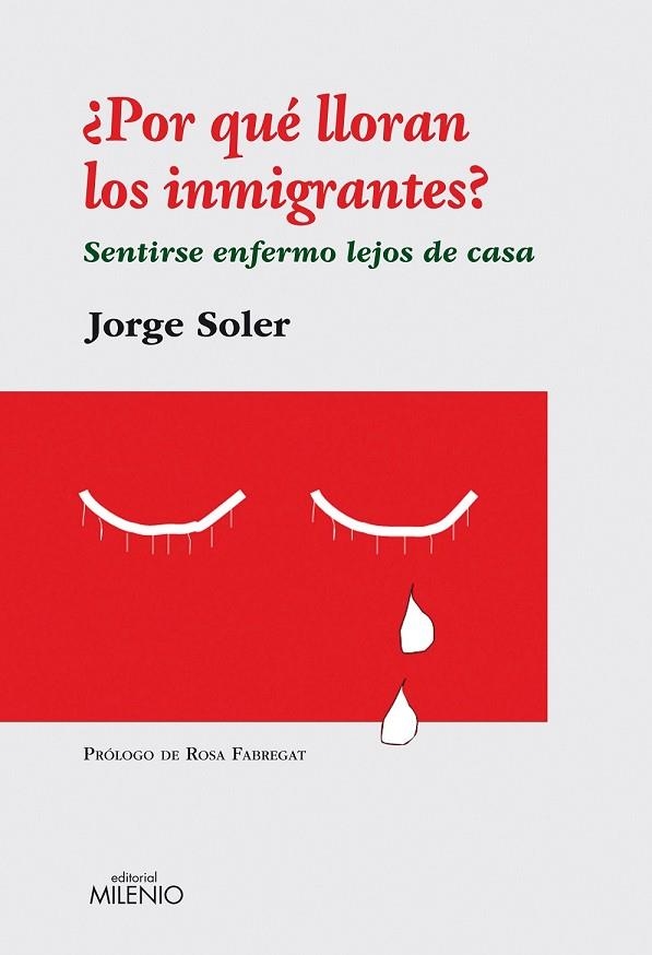 POR QUE LLORAN LOS IMMIGRANTES | 9788497433334 | SOLER, JORGE | Llibreria Online de Vilafranca del Penedès | Comprar llibres en català