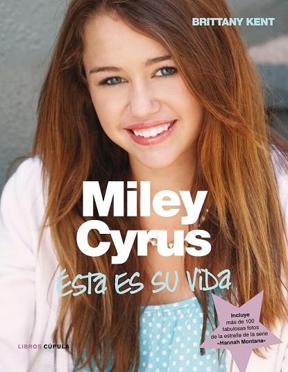 MILEY CYRUS ESTA ES SU VIDA | 9788448067762 | KENT, BRITTANY | Llibreria Online de Vilafranca del Penedès | Comprar llibres en català