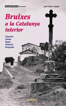 BRUIXES A LA CATALUNYA INTERIOR | 9788492811045 | TORRES I SOCIATS, JORDI | Llibreria Online de Vilafranca del Penedès | Comprar llibres en català