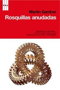 ROSQUILLAS ANUDADAS | 9788498676921 | GARDNER, MARTIN | Llibreria Online de Vilafranca del Penedès | Comprar llibres en català