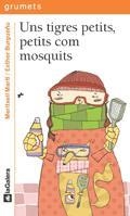 UNS TIGRES PETITS PETITS COM MOSQUITS | 9788424633448 | MARTI, MERTIXELL I BURGUEÑO, ESTHER | Llibreria Online de Vilafranca del Penedès | Comprar llibres en català