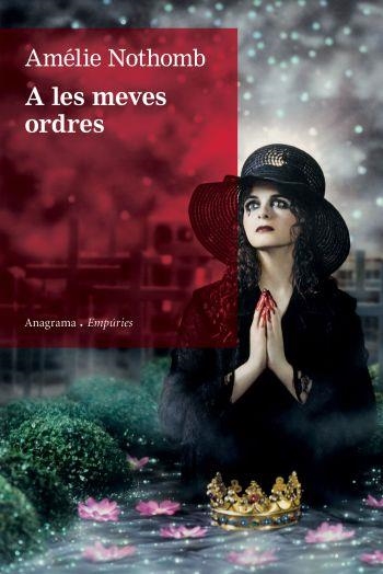 A LES MEVES ORDRES | 9788497876148 | NOTHOMB, AMELIE | Llibreria Online de Vilafranca del Penedès | Comprar llibres en català