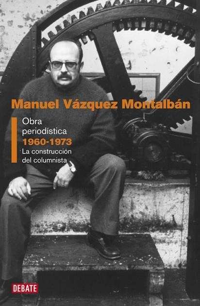 OBRA PERIODISTICA 1 1960 1973 LA CONSTRUCCION DEL COLUMNISTA | 9788483068557 | VAZQUEZ MONTALBAN, MANUEL | Llibreria Online de Vilafranca del Penedès | Comprar llibres en català