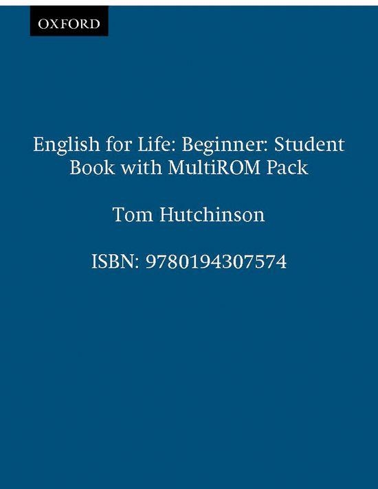 ENGLISH FOR LIFE BEGINNER STUDEN'S + MULTIROM | 9780194307574 | TOM HUTCHINSON | Llibreria Online de Vilafranca del Penedès | Comprar llibres en català