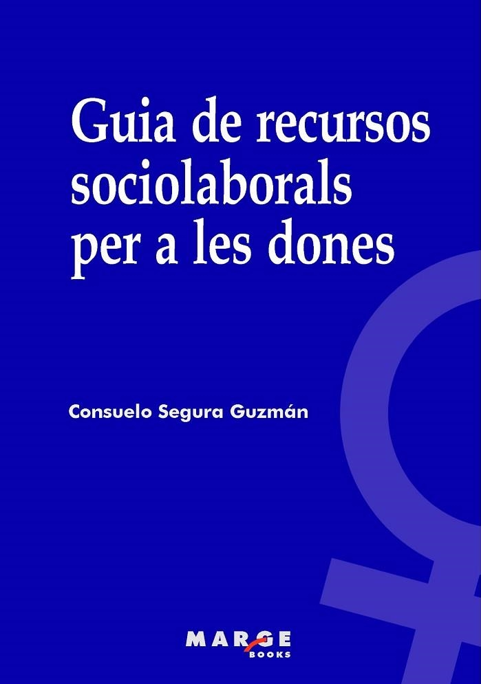 GUIA DE RECURSOS SOCIOLABORALS PER A LES DONES | 9788492442775 | SEGURA GUZMAN, CONSUELO | Llibreria Online de Vilafranca del Penedès | Comprar llibres en català