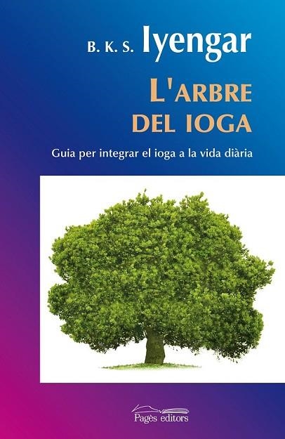 L'ARBRE DEL IOGA | 9788497798297 | IYENGAR, B K S | Llibreria Online de Vilafranca del Penedès | Comprar llibres en català