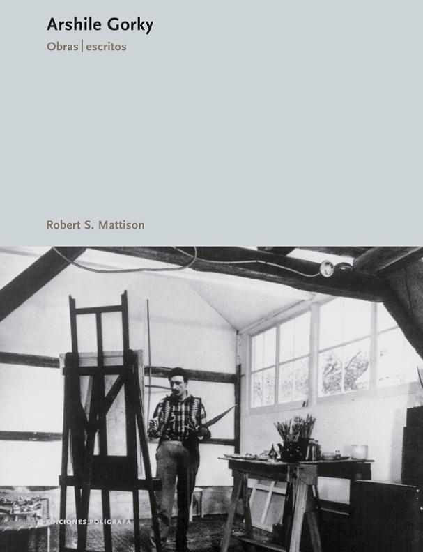 ARSHILE GORKY | 9788434312227 | MATTISON ROBERT S. | Llibreria Online de Vilafranca del Penedès | Comprar llibres en català