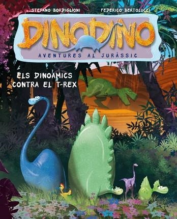 ELS DINOAMICS CONTRA EL T REX 1 DINODINO | 9788448829995 | BEROLUCCI, FEDERICO I BORDIGLIONI, STEFANO | Llibreria Online de Vilafranca del Penedès | Comprar llibres en català