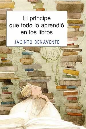 EL PRINCIPE QUE TODO LO APRENDIO EN LOS LIBROS | 9788426137753 | BENAVENTE, JACINTO | Llibreria Online de Vilafranca del Penedès | Comprar llibres en català