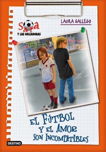 EL FUTBOL Y EL AMOR SON INCOMPATIBLES 4 SARA Y LAS GOLEADORA | 9788408091424 | GALLEGO, LAURA | Llibreria Online de Vilafranca del Penedès | Comprar llibres en català