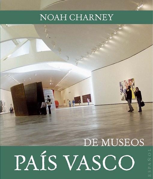 PAIS VASCO DE MUSEOS 2010 | 9788408089469 | CHARNEY, NOAH | Llibreria Online de Vilafranca del Penedès | Comprar llibres en català