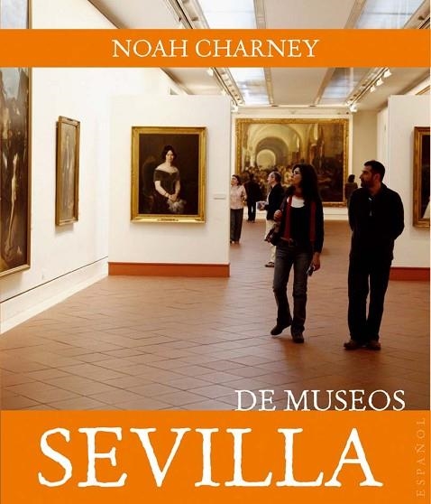 SEVILLA DE MUSEOS 2010 | 9788408089452 | CHARNEY, NOAH | Llibreria Online de Vilafranca del Penedès | Comprar llibres en català